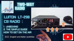 Luiton LT 298 CB Radio: Unboxing, Delivery Set, and Initial Setup - the Simple Guide How To Get On the Air - 5 min YouTube video